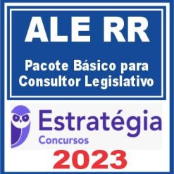 ALE RR (Pacote Básico para Consultor Legislativo) - Estratégia 2023
