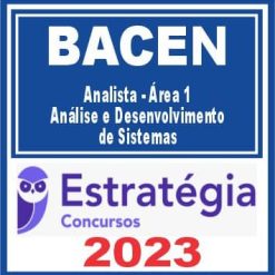 BACEN (Analista - Área 1 - Análise e Desenvolvimento de Sistemas) Estratégia 2023