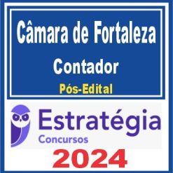 Câmara Municipal de Fortaleza (Contador) Pós Edital - Estratégia 2024