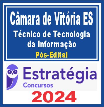 Câmara de Vitória ES (Técnico de Tecnologia da Informação) Pós Edital - Estratégia 2024