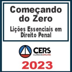 Começando do Zero (Lições Essenciais de Direito Penal - Julio Cezar) Cers 2023