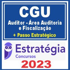 CGU (Auditor - Área Auditoria e Fiscalização + Passo) Estratégia 2023
