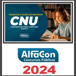 CNU (Bloco 4 - Trabalho e Saúde do Servidor) Pós Edital - Alfacon 2024