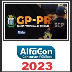 GP PR (GUARDA PATRIMONIAL DE CASCAVEL) PÓS EDITAL - ALFACON 2023