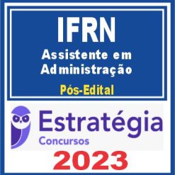 IFRN (Assistente em Administração) Pós Edital - Estratégia 2023