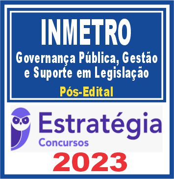 INMETRO (Governança Pública, Gestão e Suporte em Legislação) Pós Edital - Estratégia 2023