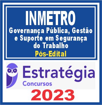 INMETRO (Governança Pública, Gestão e Suporte em Segurança do Trabalho) Pós Edital - Estratégia