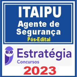 Itaipu (Função: Agente de Segurança) Pós Edital - Estratégia 2023