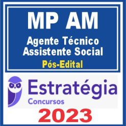 MP AM (Agente Técnico - Assistente Social) Pós Edital - Estratégia 2023