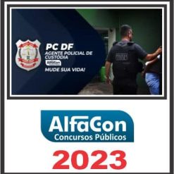 PC DF (AGENTE POLICIAL DE CUSTÓDIA) ALFACON 2023