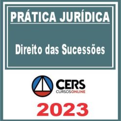 Prática Jurídica (Direito das Sucessões) Cers 2023