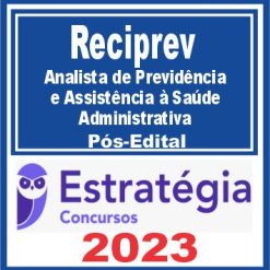 Reciprev (Analista de Previdência e Assistência à Saúde - Administrativa) Pós Edital - Estratégia 2023
