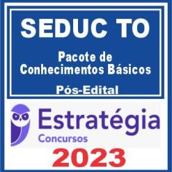 SEDUC TO (Pacote de Conhecimentos Básicos) Pós Edital - Estratégia 2023