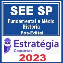 SEE SP (Professor Ensino Fundamental e Médio - História) Pós Edital - Estratégia 2023