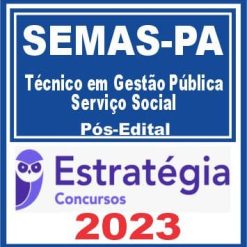 SEMAS PA (Técnico em Gestão Pública - Serviço Social) Pós Edital - Estratégia 2023