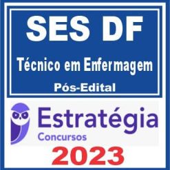 SES DF (Técnico em Enfermagem) Pós Edital - Estratégia 2023