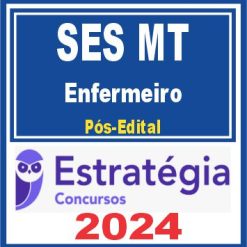 SES MT (Enfermeiro) Pós Edital - Estratégia 2024