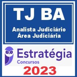TJ BA (Analista Judiciário - Área Judiciária) - Estratégia 2023