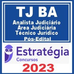 TJ BA (Analista Judiciário - Área Judiciária - Técnico Jurídico) Pós Edital - Estratégia 2023