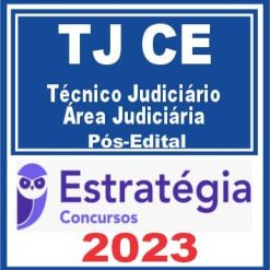 TJ CE (Técnico Judiciário - Área Judiciária) Pós Edital - Estratégia 2023