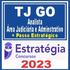 TJ GO (Analista - Área Jud e Administrativo + Passo) Estratégia 2023