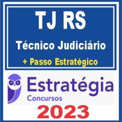 TJ RS (Técnico Judiciário + Passo) Estratégia 2023