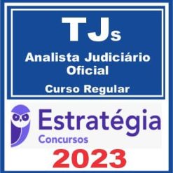 TJs - Analista Judiciário - Oficial de Justiça (Curso Regular) Estratégia 2023