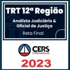 TRT SC - 12ª Região (Analista Judiciário e Oficial de Justiça) Pós Edital - Cers 2023