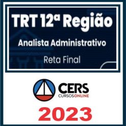 TRT SC - 12ª Região (Analista Administrativo) Pós Edital - Cers 2023