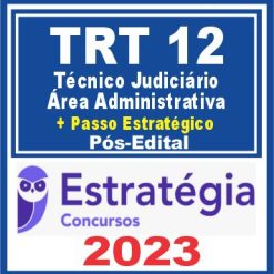 TRT SC - 12ª Região (Técnico Judiciário - Área Administrativa + Passo) Pós Edital - Estratégia 2023