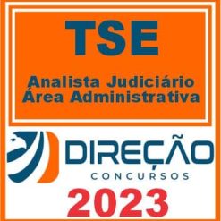 TSE (ANALISTA JUDICIÁRIO - ÁREA ADMINISTRATIVA) DIREÇÃO 2023