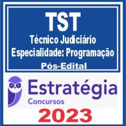 TST (Técnico Especialidade: Programação) Pós Edital - Estratégia 2023