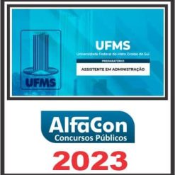 UFMS (ASSISTENTE EM ADMINISTRAÇÃO) ALFACON 2023