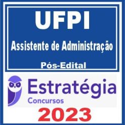 UFPI (Assistente de Administração) Pós Edital - Estratégia 2023