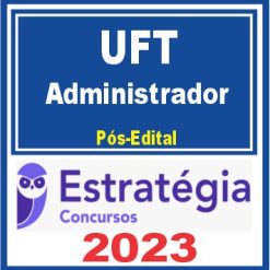 UFT (Administrador) Pós Edital - Estratégia 2023