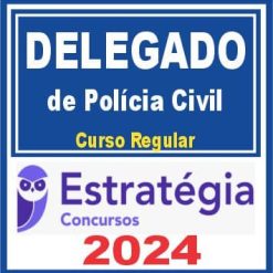 Delegado de Polícia (Regular) Estratégia 2024