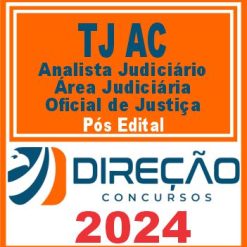 TJ AC (Analista Judiciário - Área Judiciária - Oficial de Justiça) Pós Edital - Direção 2024