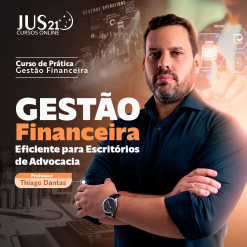 Prática (Gestão Financeira Eficiente Para Escritórios de Advocacia) Jus21 - 2024