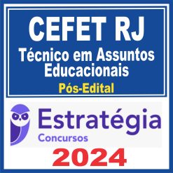 CEFET RJ (Técnico em Assuntos Educacionais) Pós Edital - Estratégia 2024