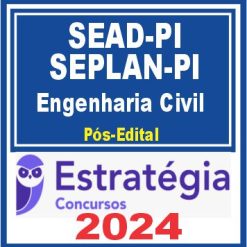SEAD-PI e SEPLAN-PI (Analista Governamental - Infraestrutura - Engenharia Civil) Pacote - 2024 (Pós-Edital)