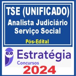 TSE - Concurso Unificado (Analista Judiciário - Serviço Social) Pacote Completo - 2024 (Pós-Edital)