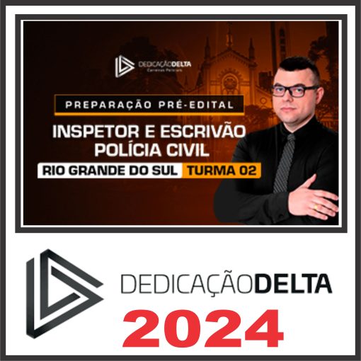 PREPARAÇÃO PRÉ-EDITAL INSPETOR E ESCRIVÃO DE POLÍCIA CIVIL DO RIO GRANDE DO SUL - Turma 02