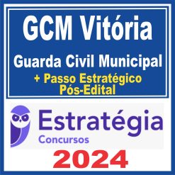GCM Vitória (Guarda Civil Municipal) Pós Edital - Estratégia 2024