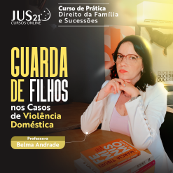 Prática (Guarda de Filhos nos Casos de Violência Doméstica) Jus21 - 2024