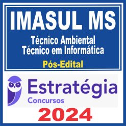 IMASUL MS (Técnico Ambiental - Técnico em Informática) Pós Edital - Estratégia 2024