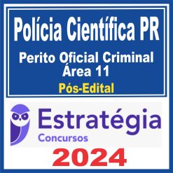 Polícia Científica PR (Perito Oficial Criminal - Área 11) Pós Edital - Estratégia 2024