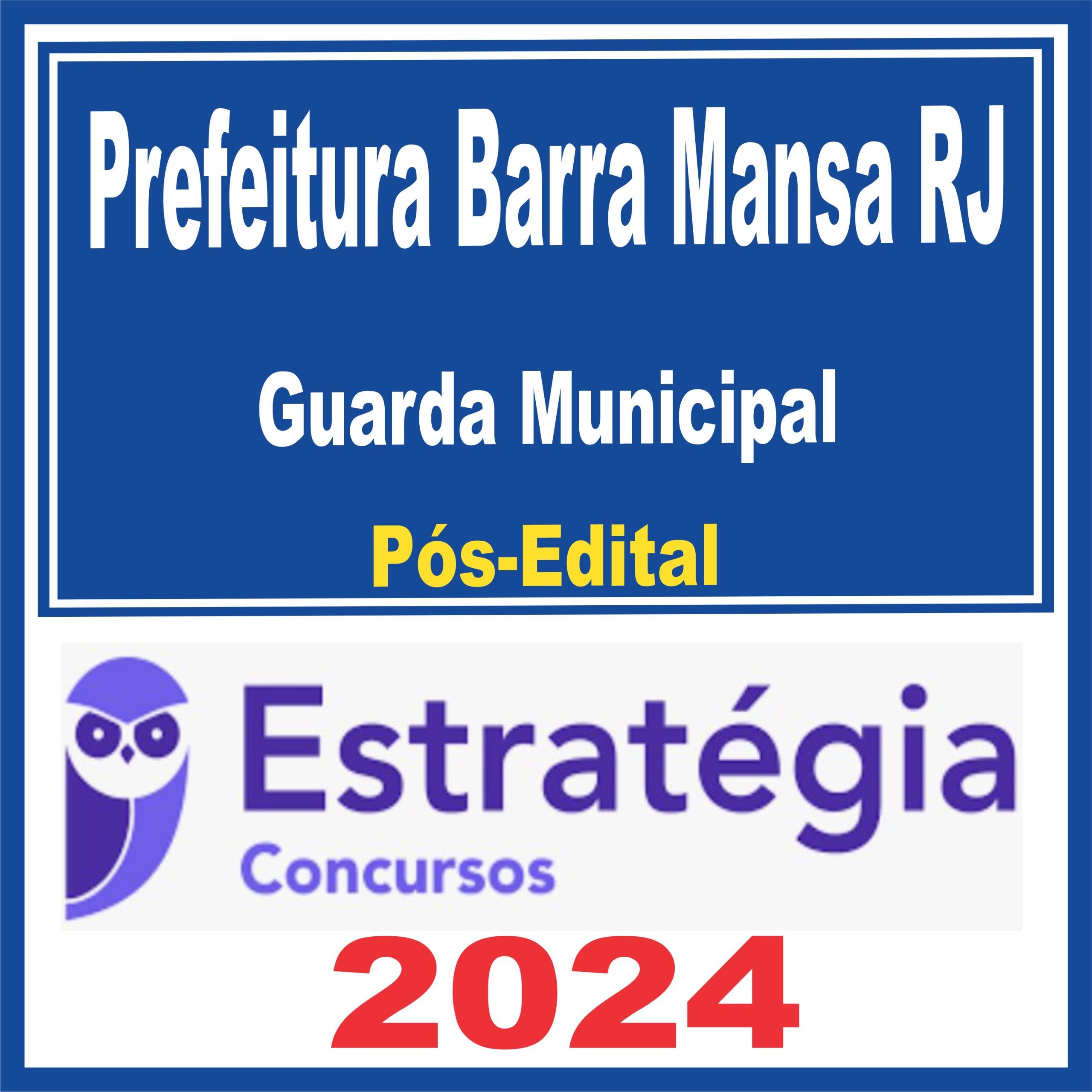 GCM Barra Mansa RJ (Guarda Municipal) Pós Edital - Estratégia 2024