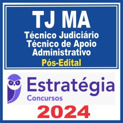 TJ MA (Técnico Judiciário - Técnico de Apoio Administrativo) Pós Edital - Estratégia 2024