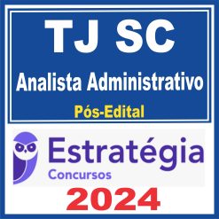 TJ SC (Analista Administrativo) Pós Edital - Estratégia 2024
