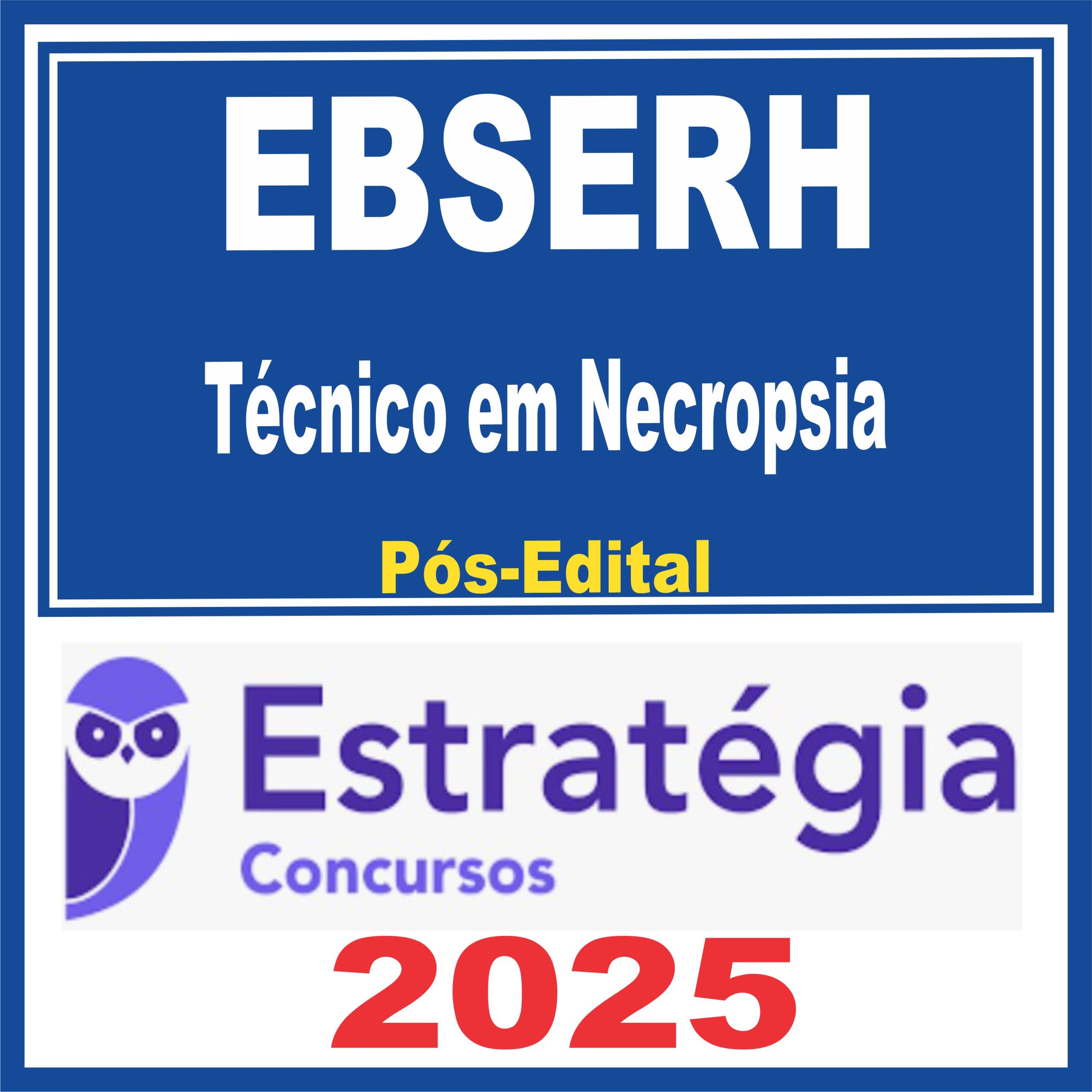 EBSERH (Técnico em Necropsia) Pós Edital - Estratégia 2025, image size:2560x2560